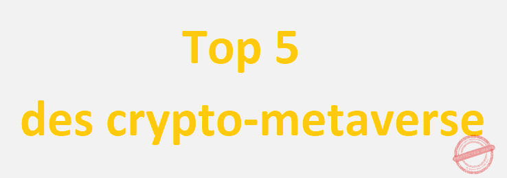 Top 5 des crypto-metaverse